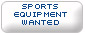 Sports Equipment Wanted